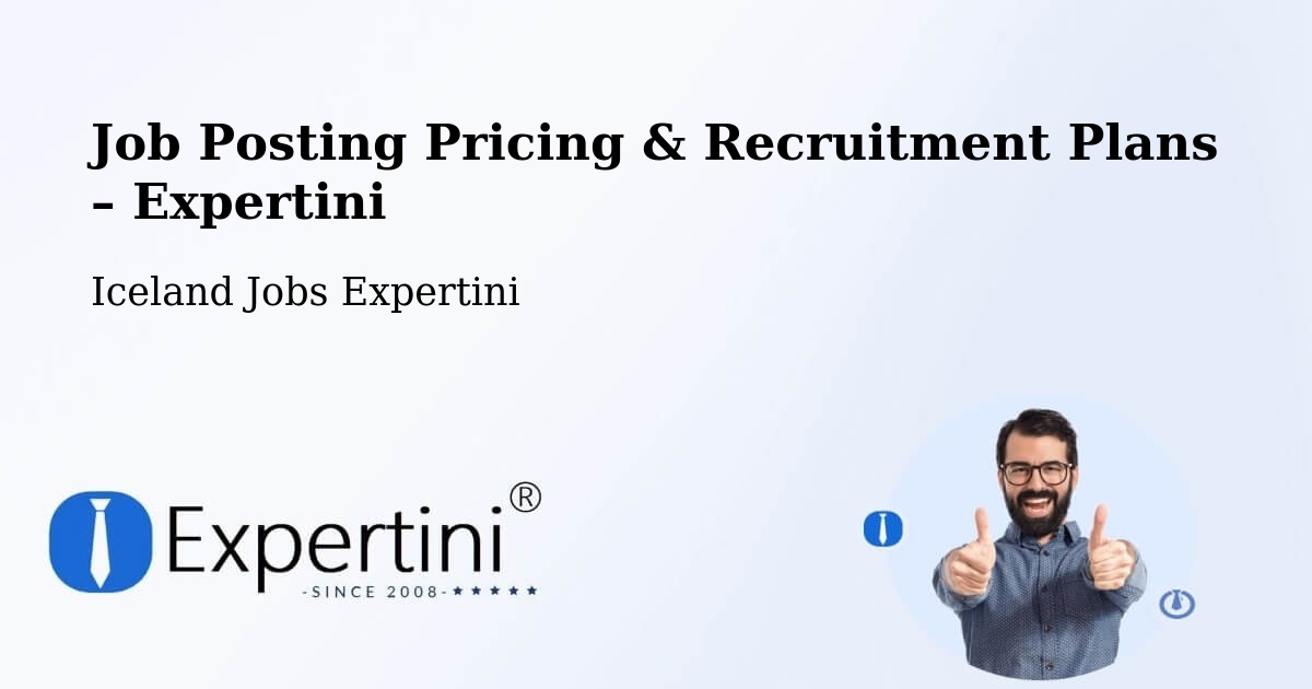 Job Posting Pricing & Recruitment Plans – Höfn - Höfn, Iceland Jobs Expertini
